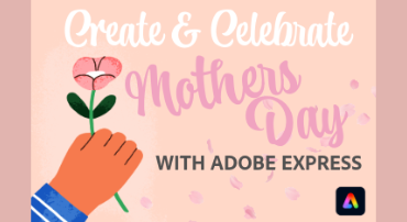 Illustration promoting Mother’s Day creation with Adobe Express, featuring a hand holding a flower and the text “Create & Celebrate